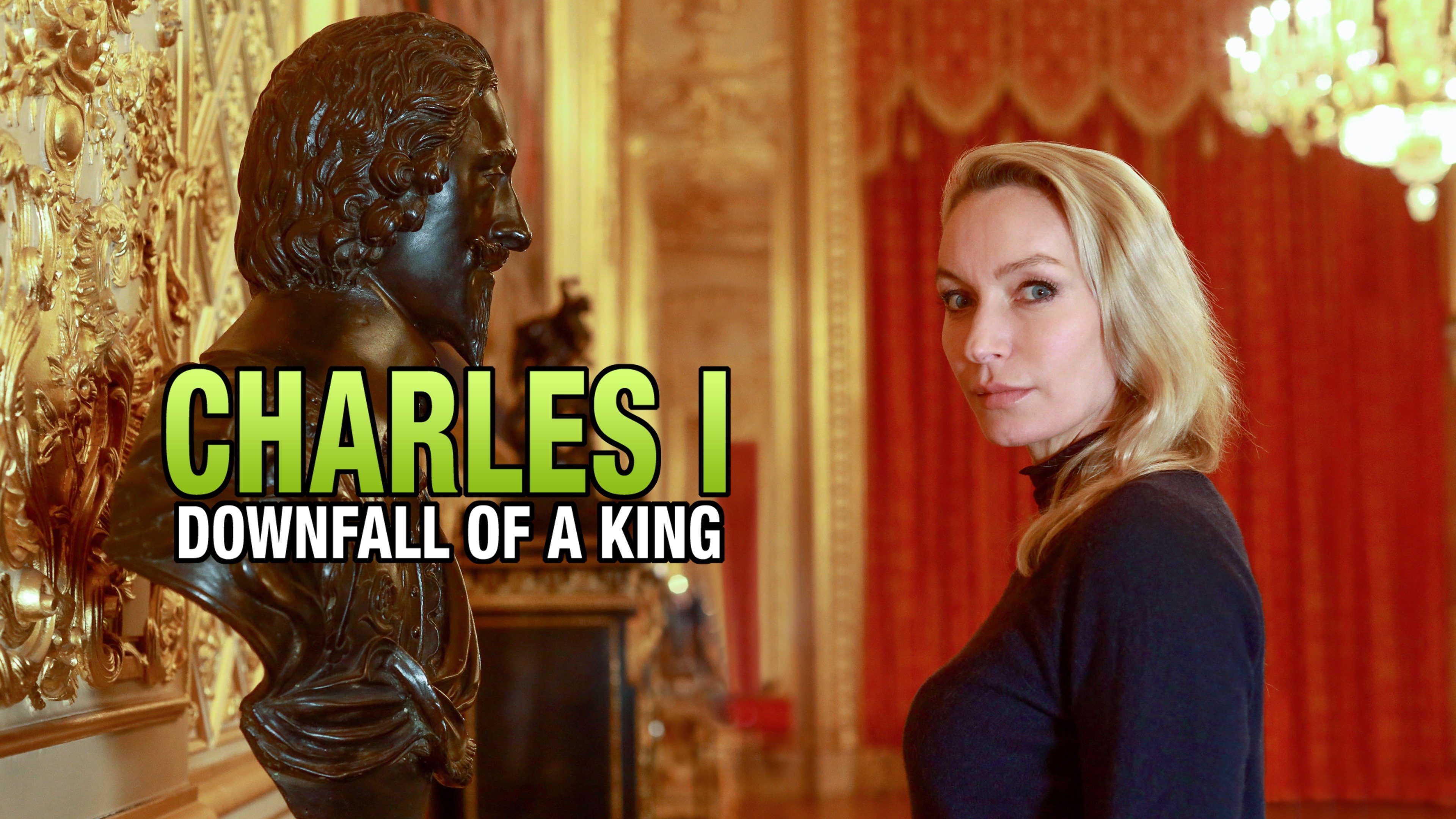 Watch Charles I Downfall of a King · Season 1 Full Episodes Free
