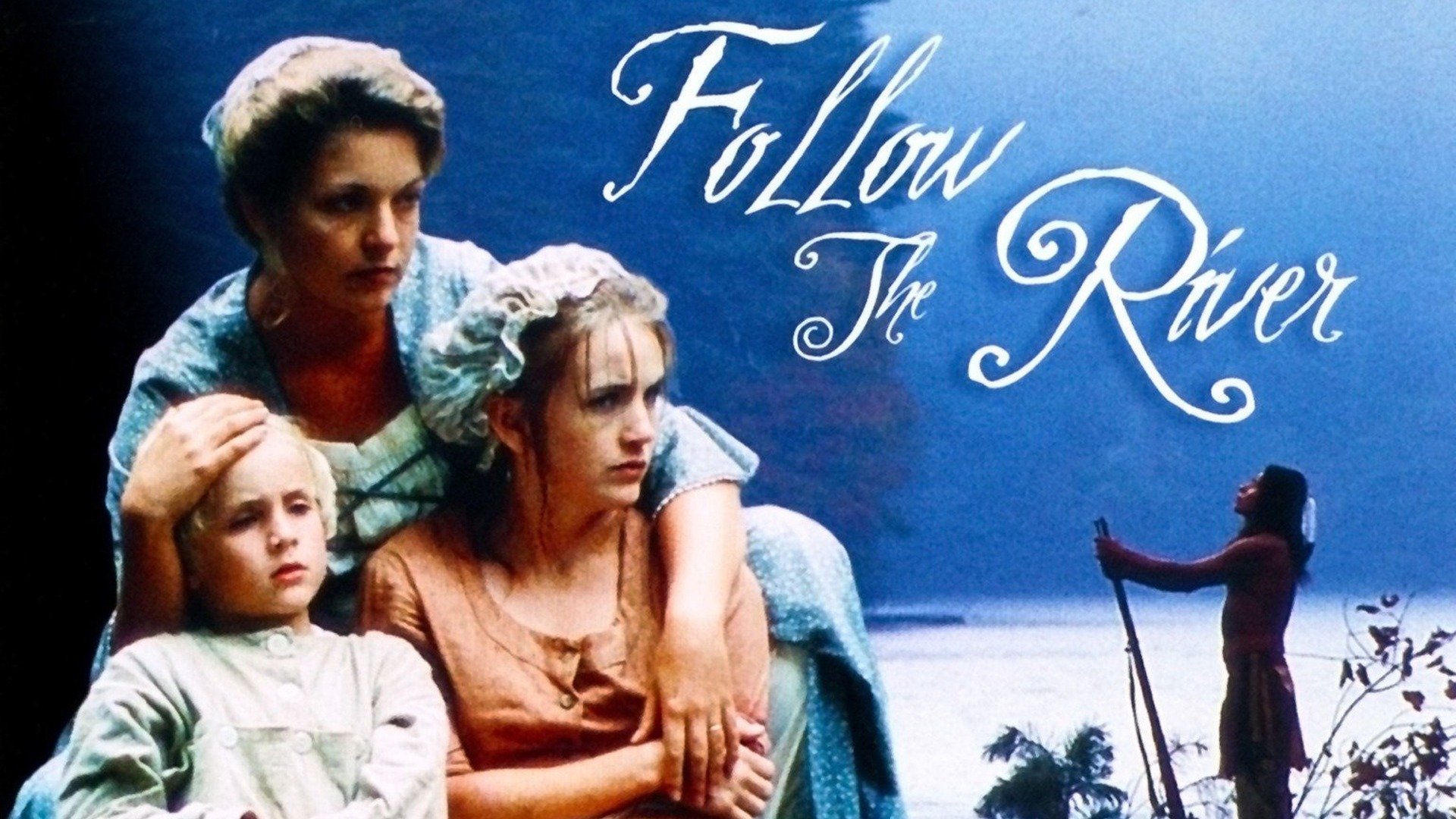 Watch Follow the River (1995) Full Movie Free Online - Plex