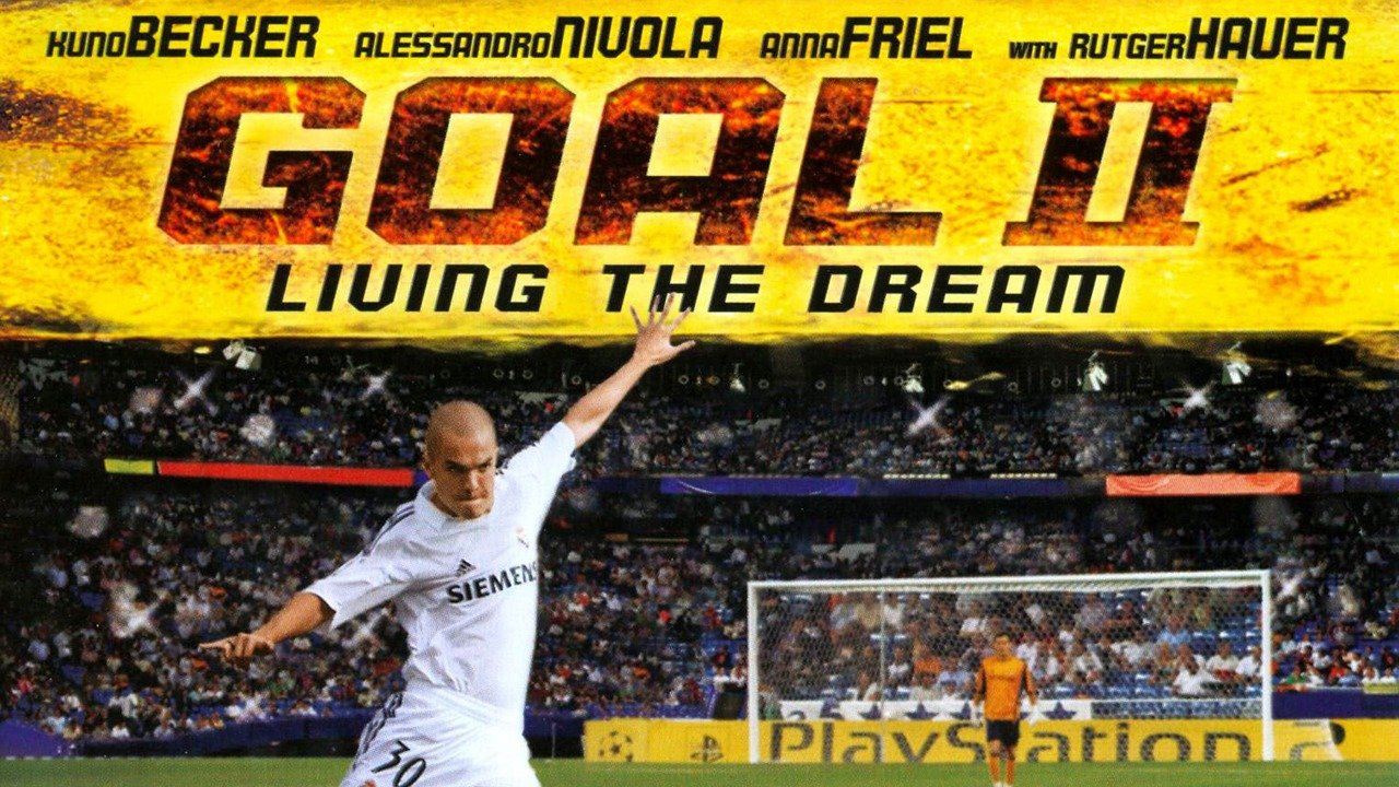 Goal Ii Living The Dream Full Movie Watch Goal II: Living the Dream (2007) Full Movie Online - Plex