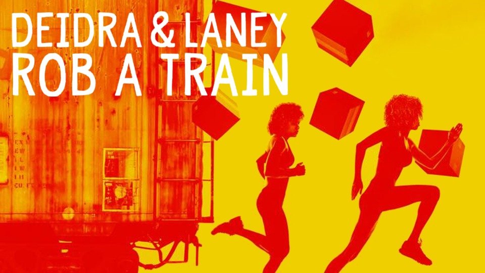 Watch Deidra & Laney Rob a Train (2017) Full Movie Online Plex