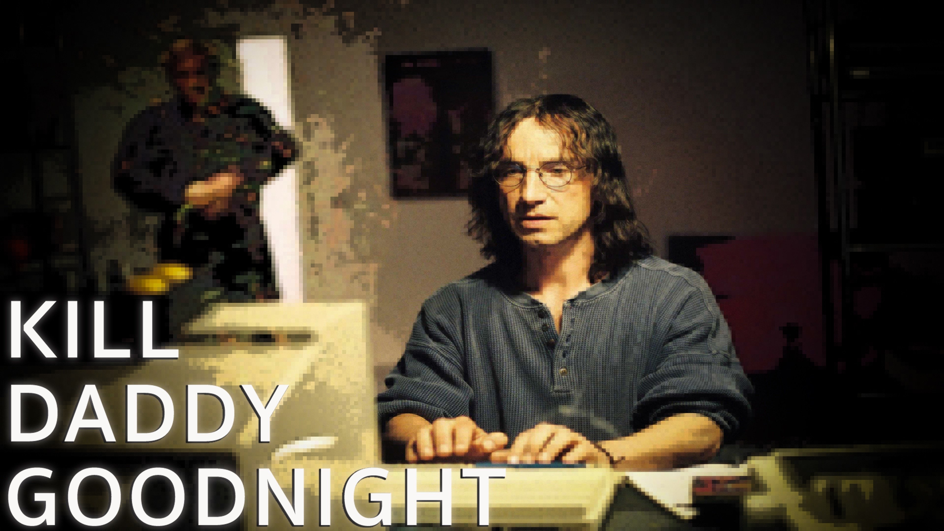 Watch Kill Daddy Good Night (2009) Full Movie Online Plex