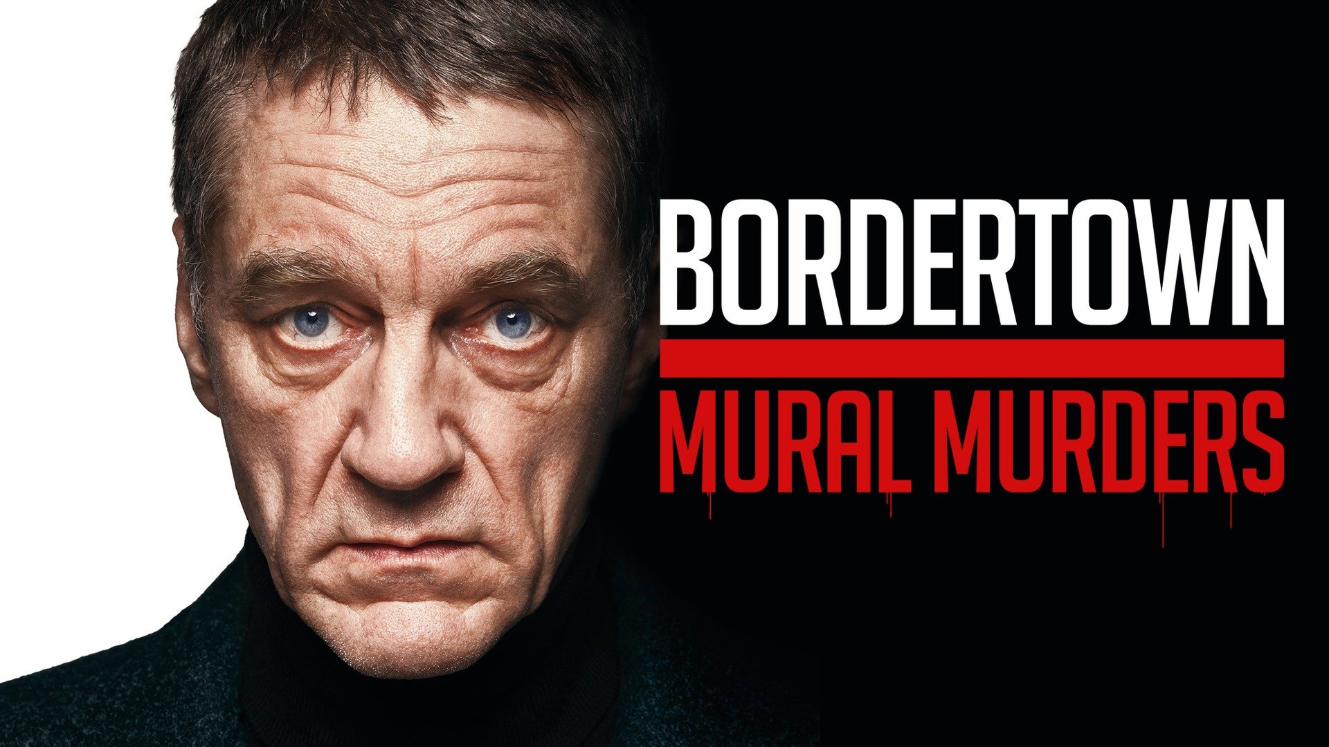 Watch Bordertown The Mural Murders (2021) Full Movie Online Plex