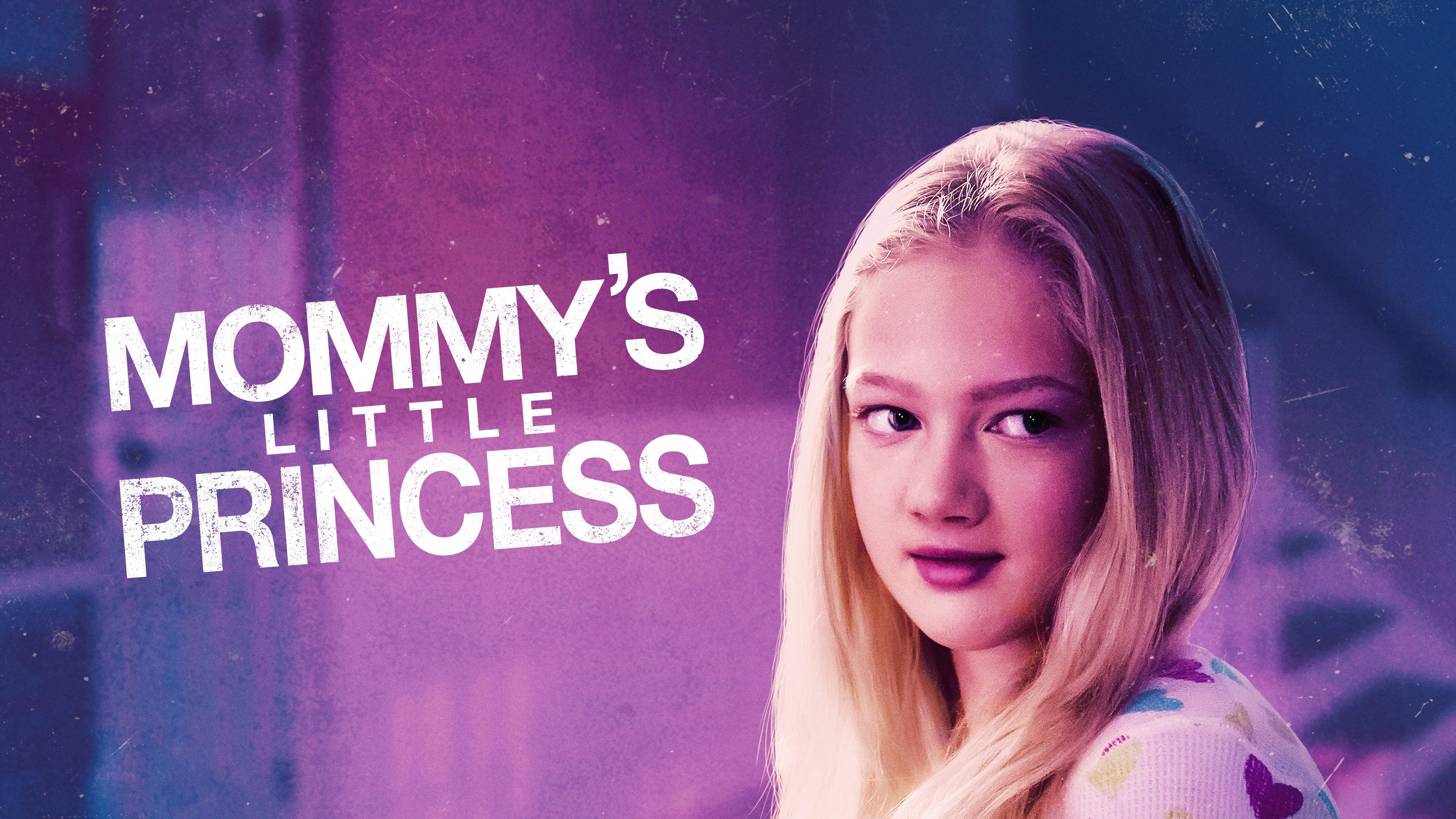 Watch Mommy's Little Princess (2019) Full Movie Online - Plex